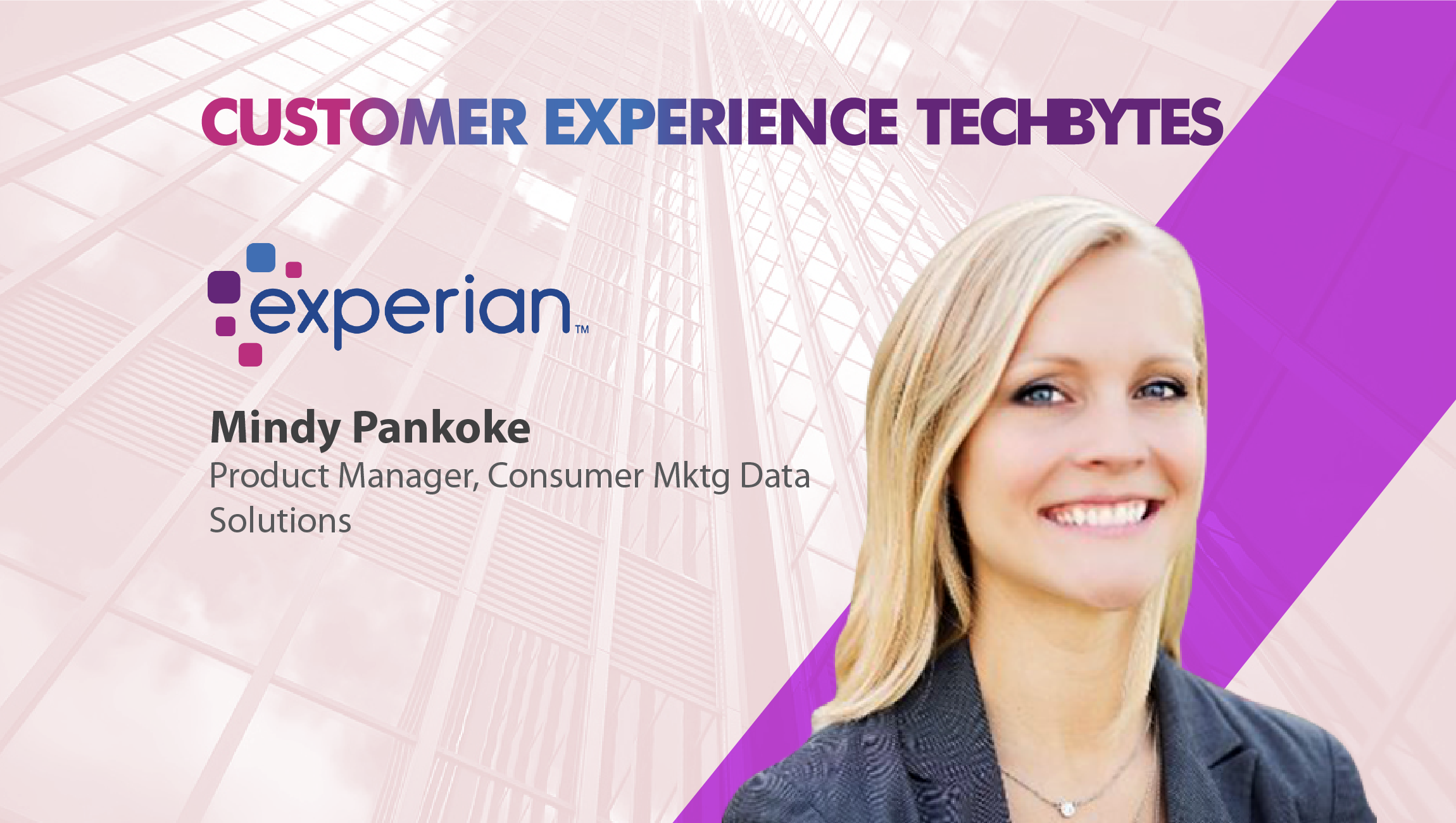 TechBytes with Mindy Pankoke, Product Manager, Consumer Marketing Data Solutions, Experian