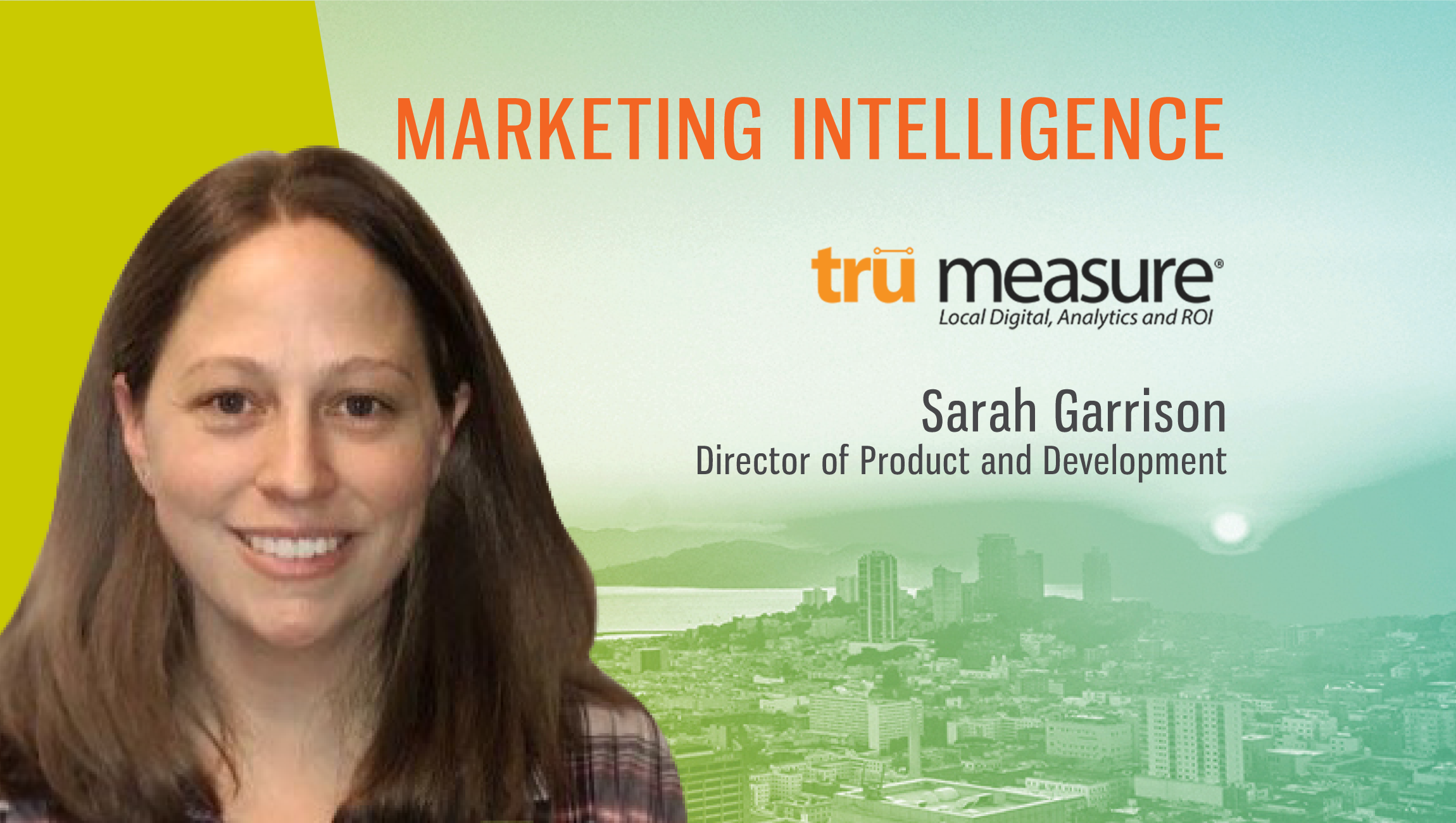 TechBytes with Sarah Garrison, Director of Product and Development at Tru Measure