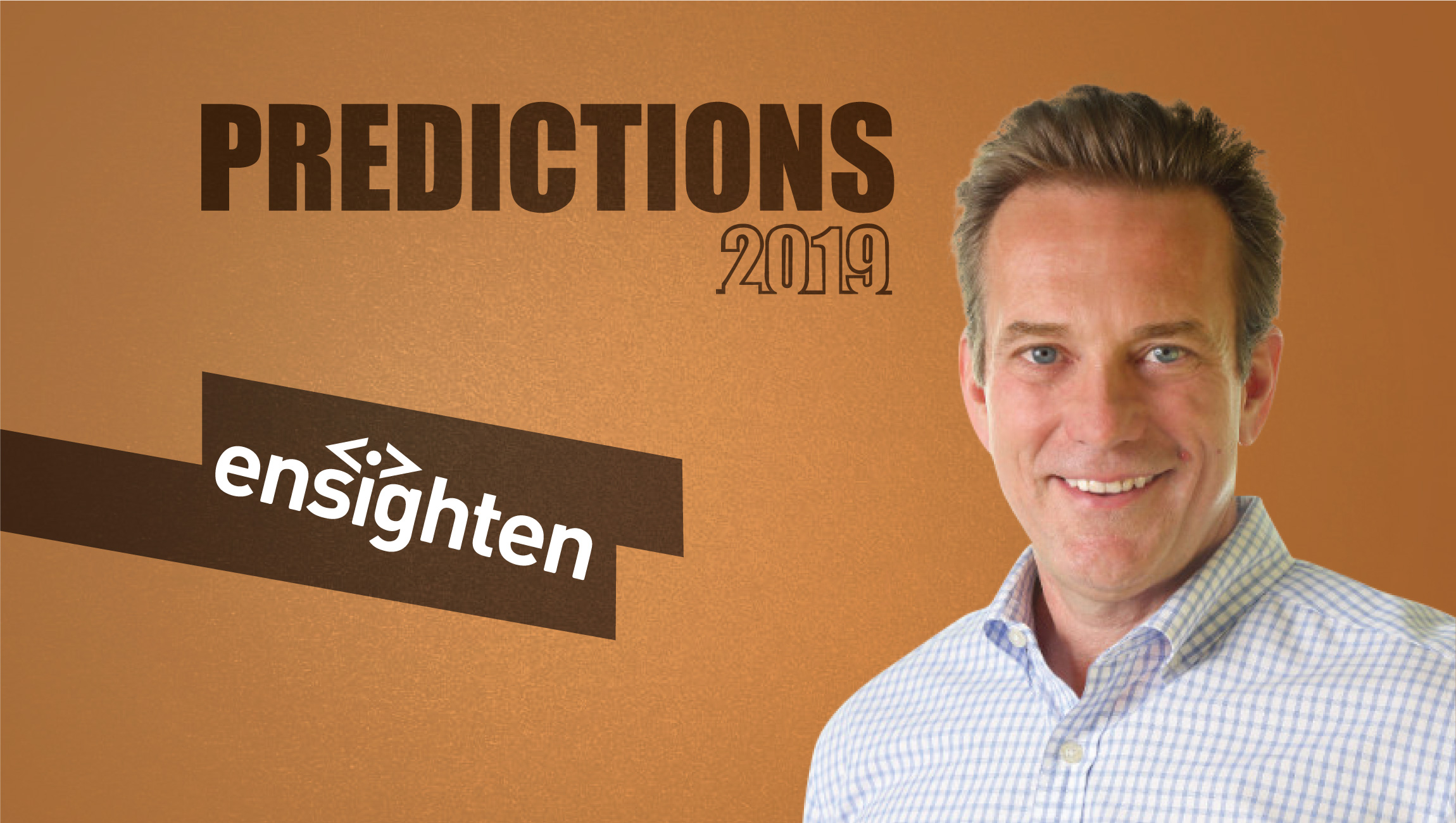 Prediction Series 2019: Interview with Marty Greenlow, CEO, Ensighten