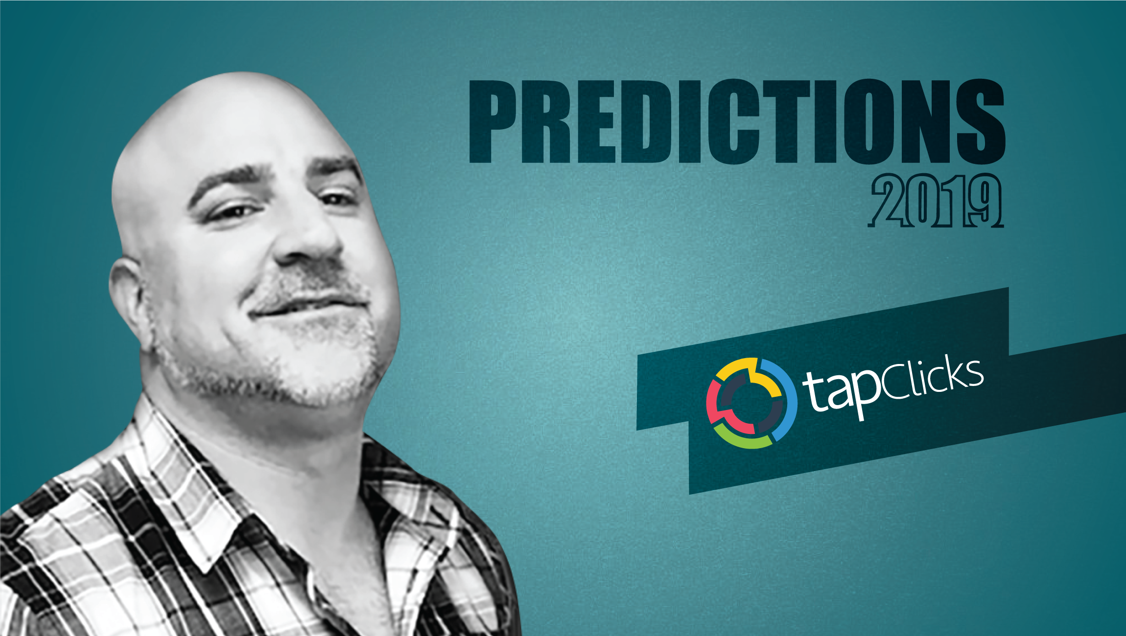 Prediction Series 2019: Interview with Noah Jacobson, VP of Corporate Development, TapClicks