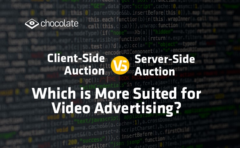 Client-Side Auction vs Server-Side Auction: Which Is More Suited for Video Advertising?