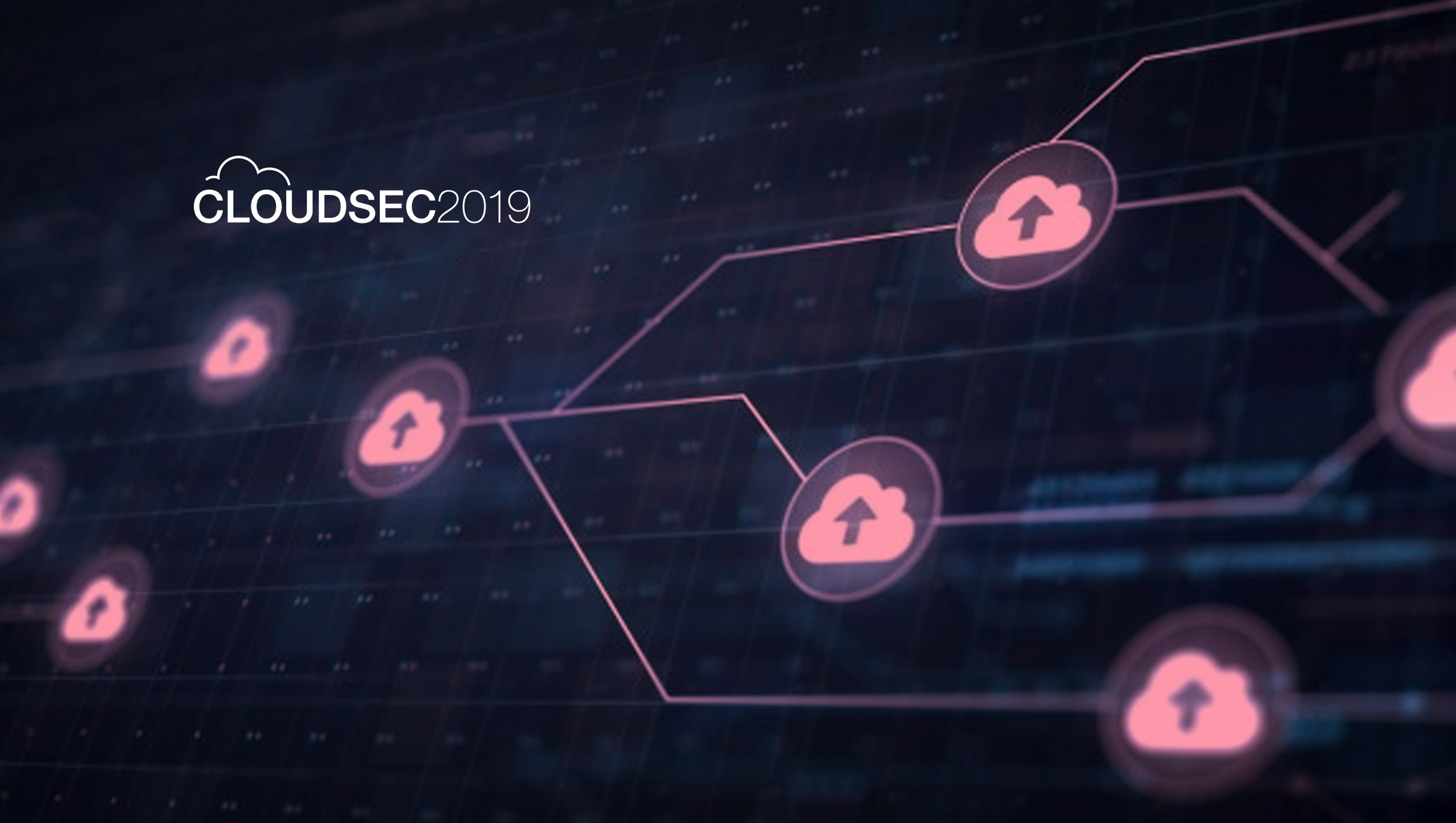 In the Digital Transformation Era, Every Technology Company Will Soon Become a Cybersecurity Company: CLOUDSEC 2019