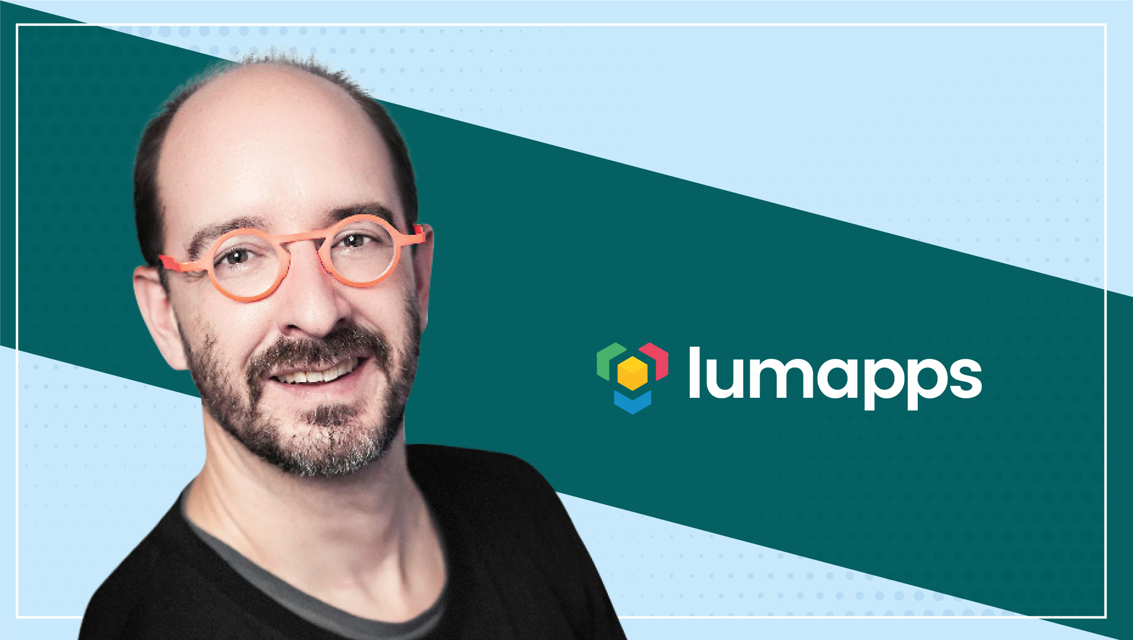 MarTech Interview with Olivier Chanoux, Co-Founder and CMO at LumApps