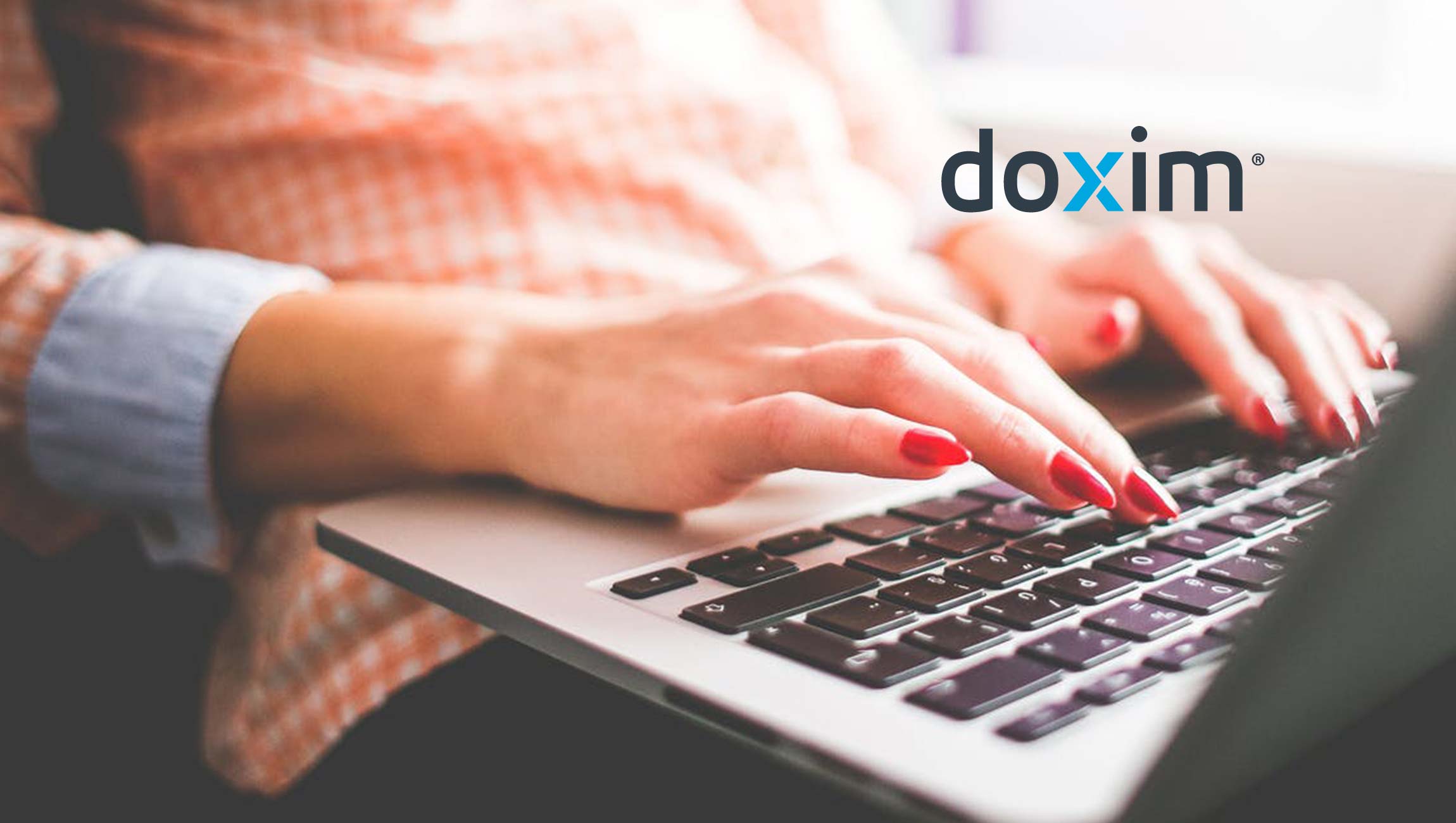 Doxim’s Spring Product Release Offers Streamlined Document Generation and eSignature Experience for Faster Remote Interactions