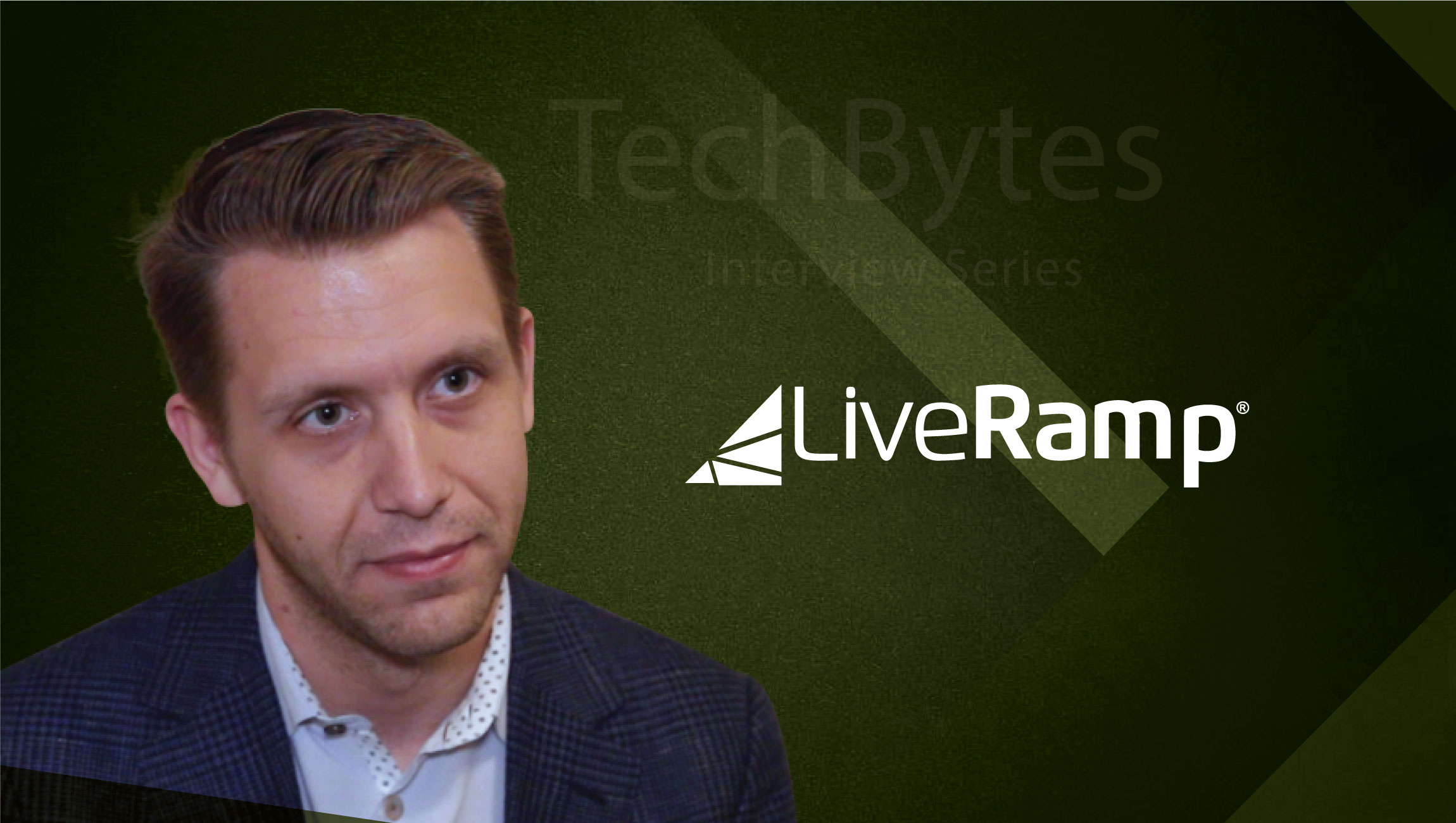 TechBytes with Travis Clinger, SVP Addressability & Ecosystem, LiveRamp