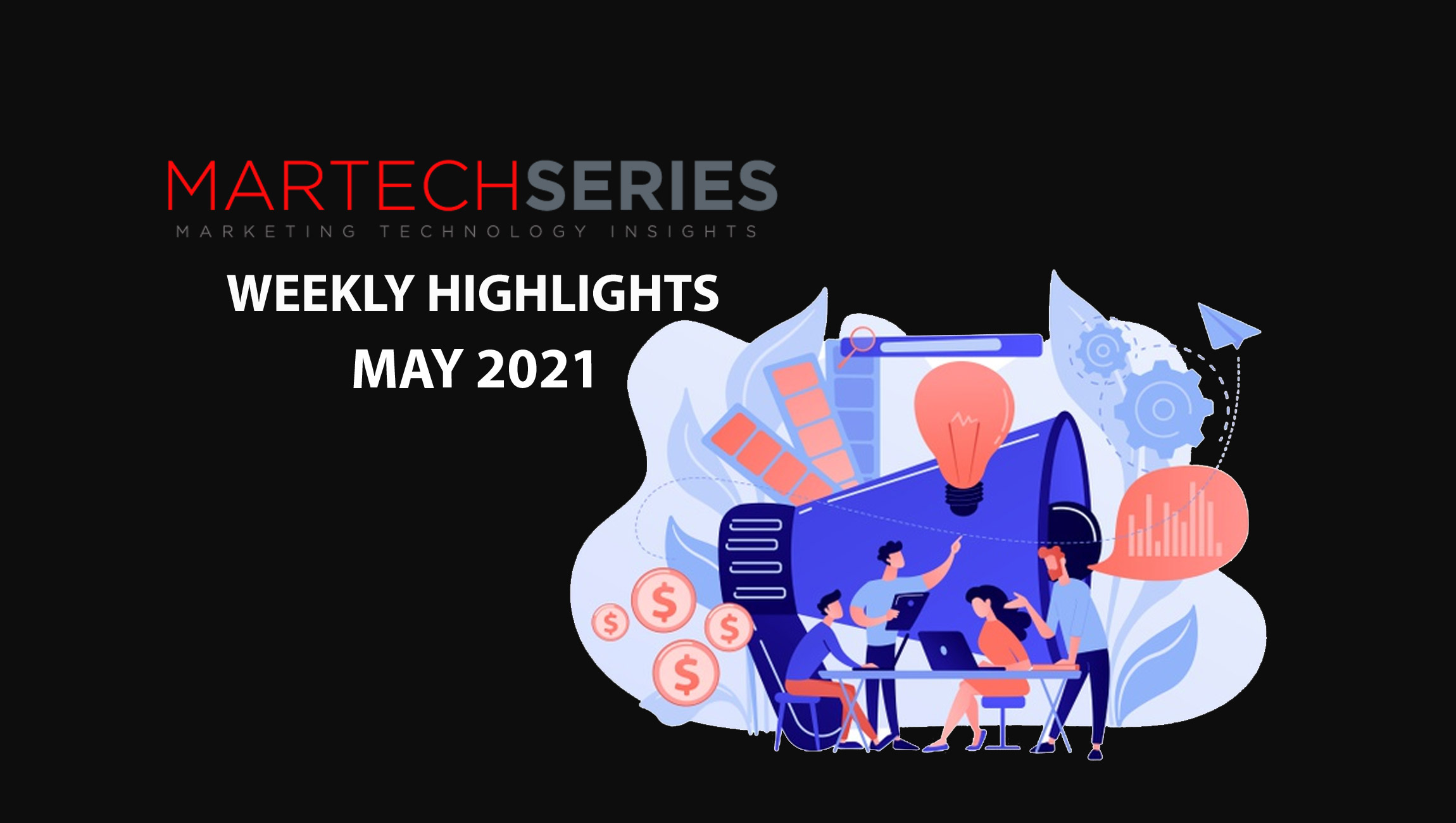 Martech Series-Weekly-Martech-Highlights-24May