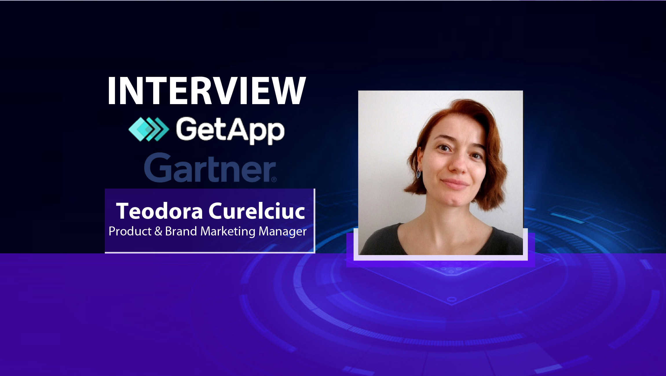 MarTech Interview with Teodora Curelciuc, Product and Brand Marketing Manager, for GetApp at Gartner