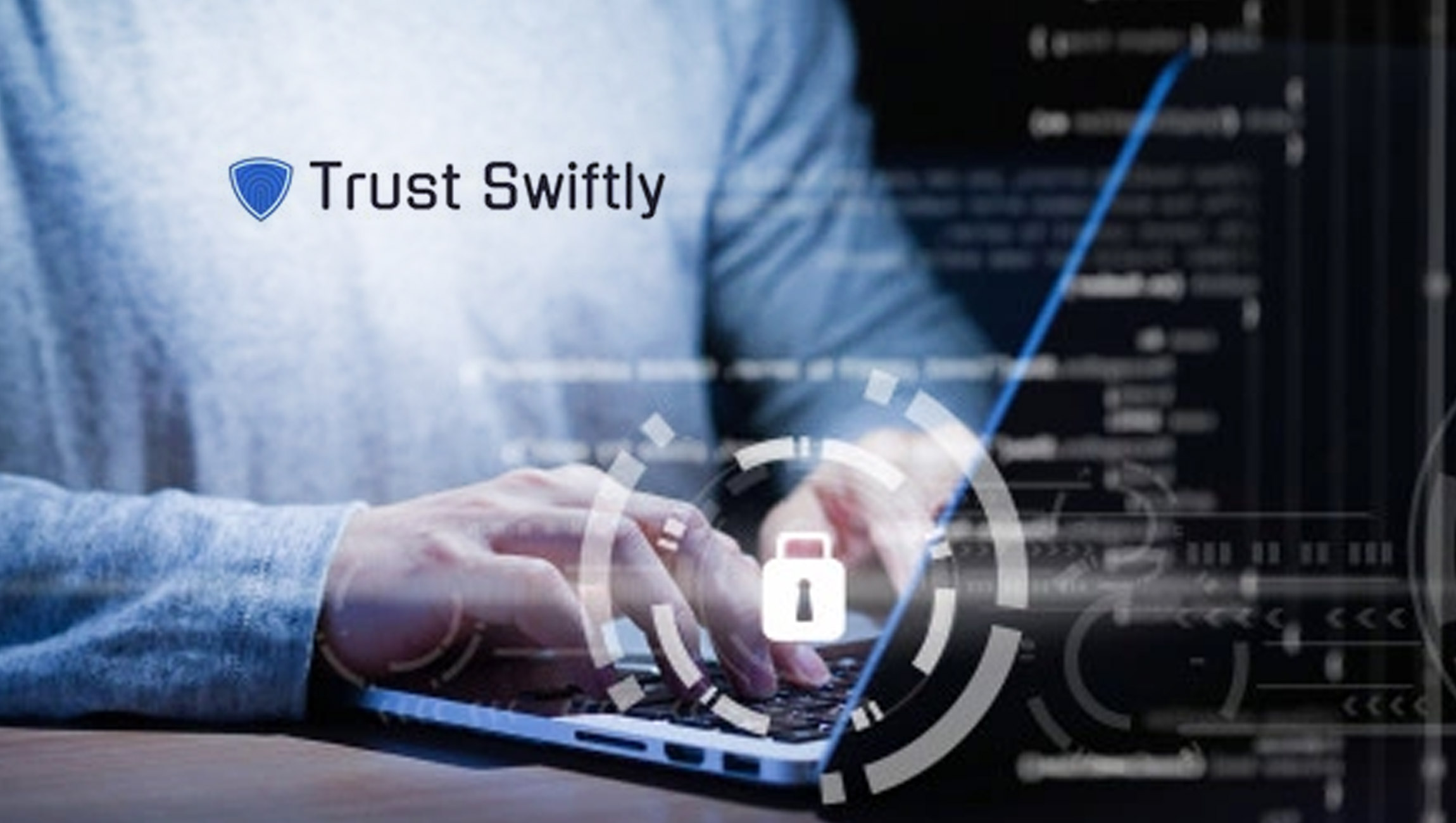 Identity-Verification-Company-Trust-Swiftly-Launches-its-Customer-Focused-15-Verification-Method-Platform-with-Machine-Learning-to-Increase-E-commerce-Fraud-Prevention