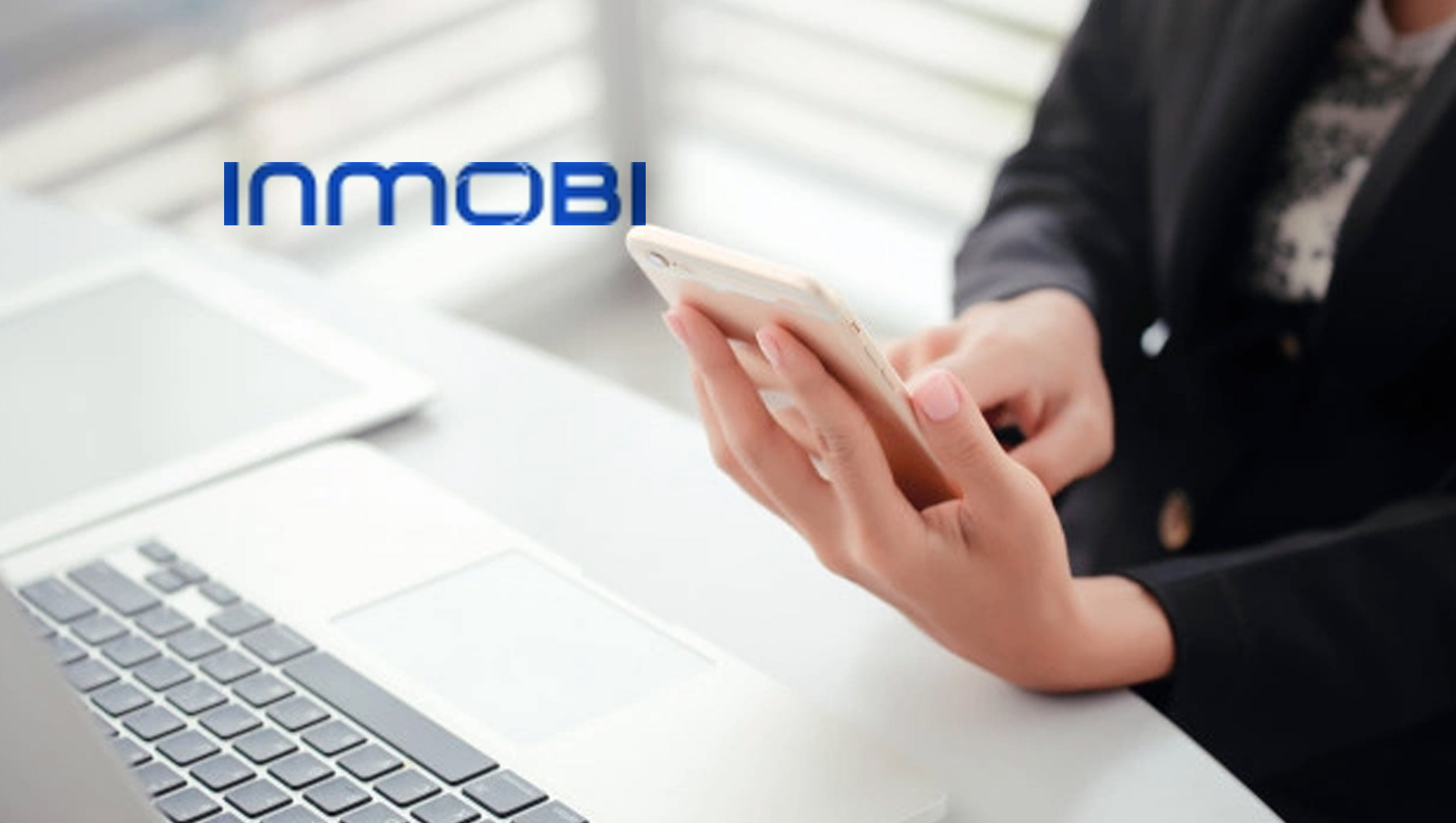 InMobi Unveils Robust New Telco Offering for Mobile Service Providers Around the World