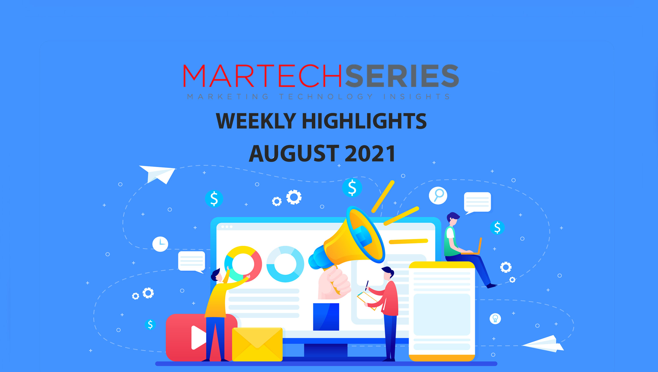 Marketing Technology Highlights of The Week: Featuring 