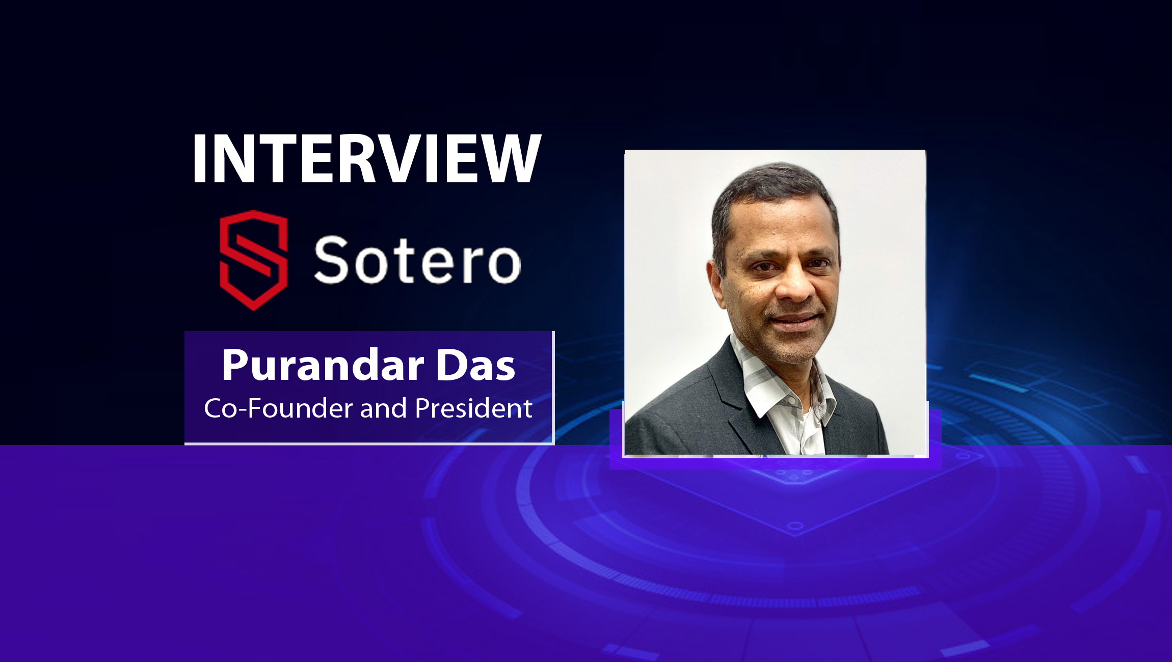 MarTech Interview with Purandar Das, Co-Founder and President at Sotero