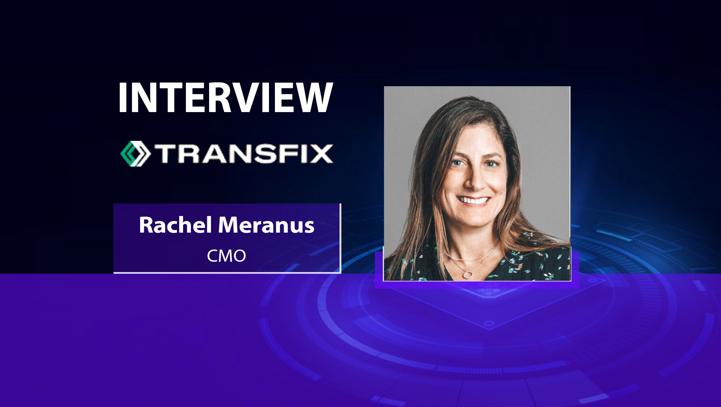 MarTech Interview with Rachel Meranus, CMO at Transfix