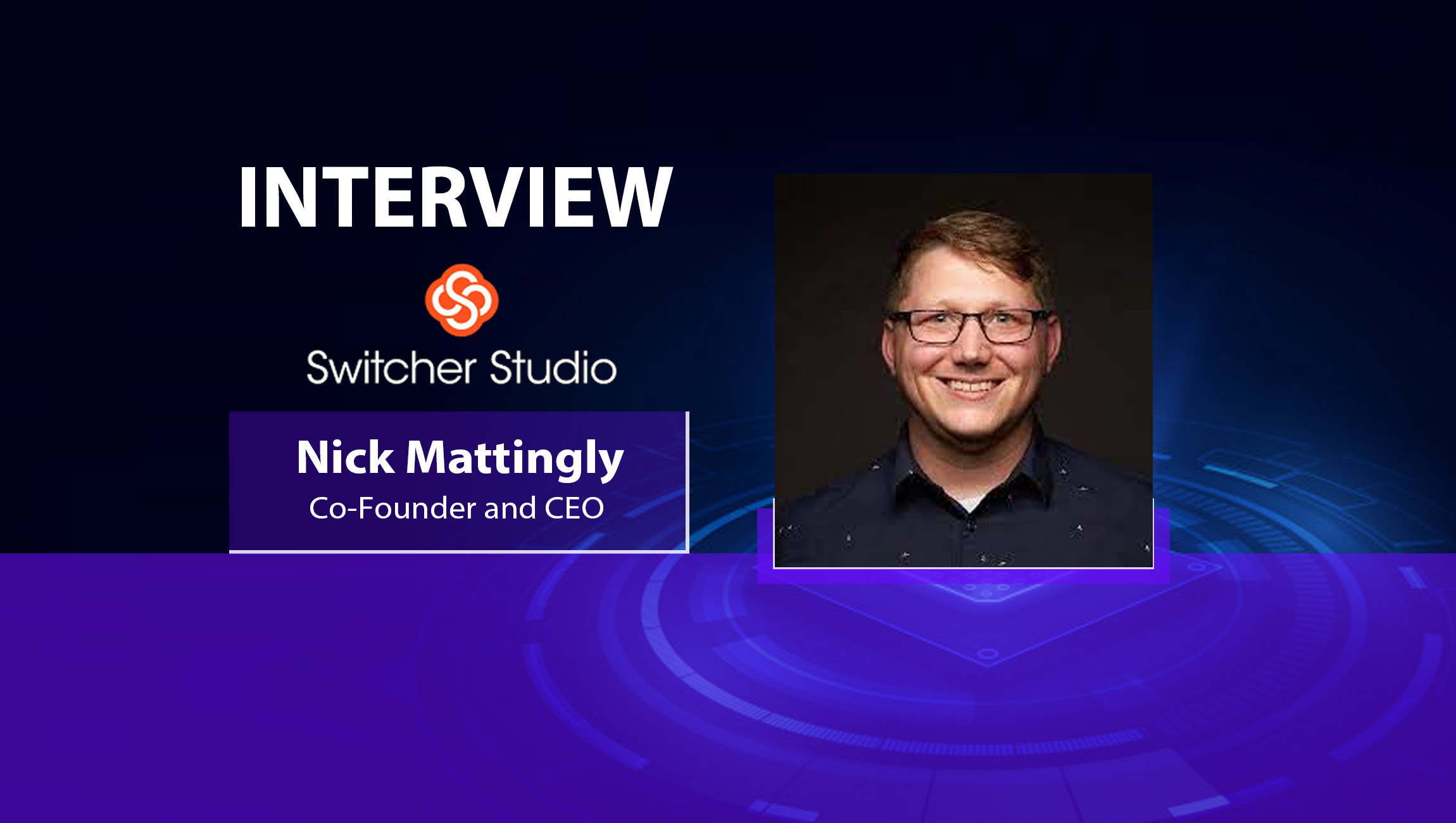 MarTech Interview with Nick Mattingly, Switcher Studio, Co-Founder and CEO 