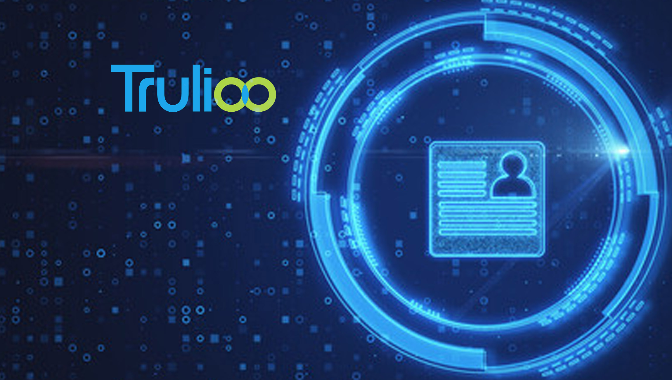 Trulioo Launches New Global Identity Verification Platform