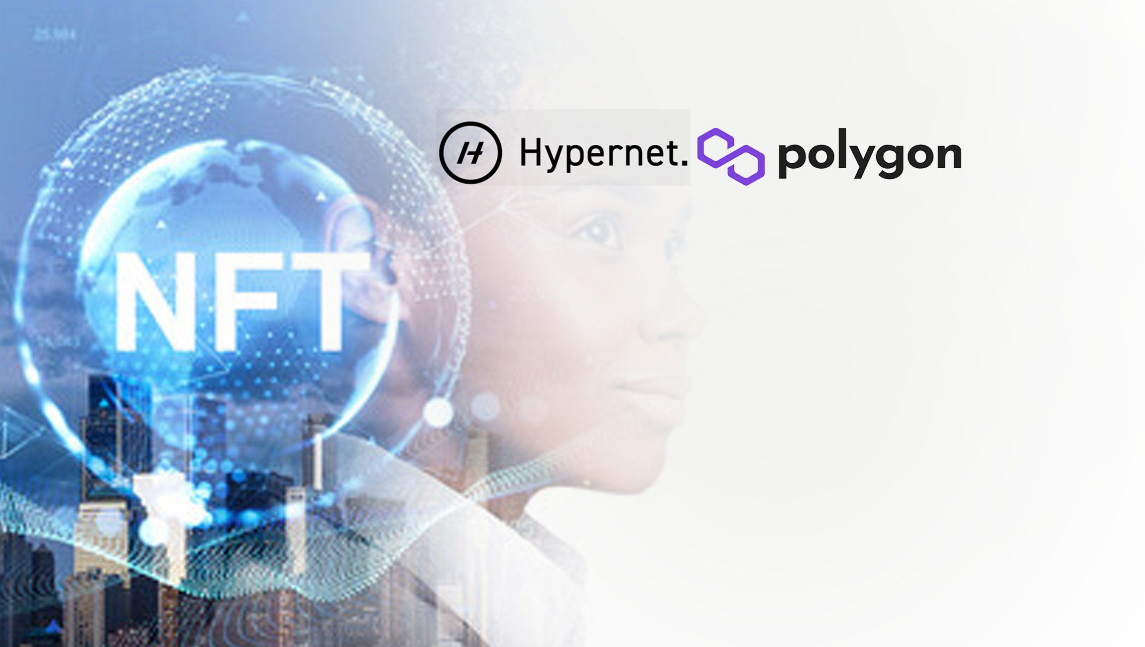 Hypernet Labs Goes Live on Polygon to Mint Digitally Native IDs and Functional NFTs