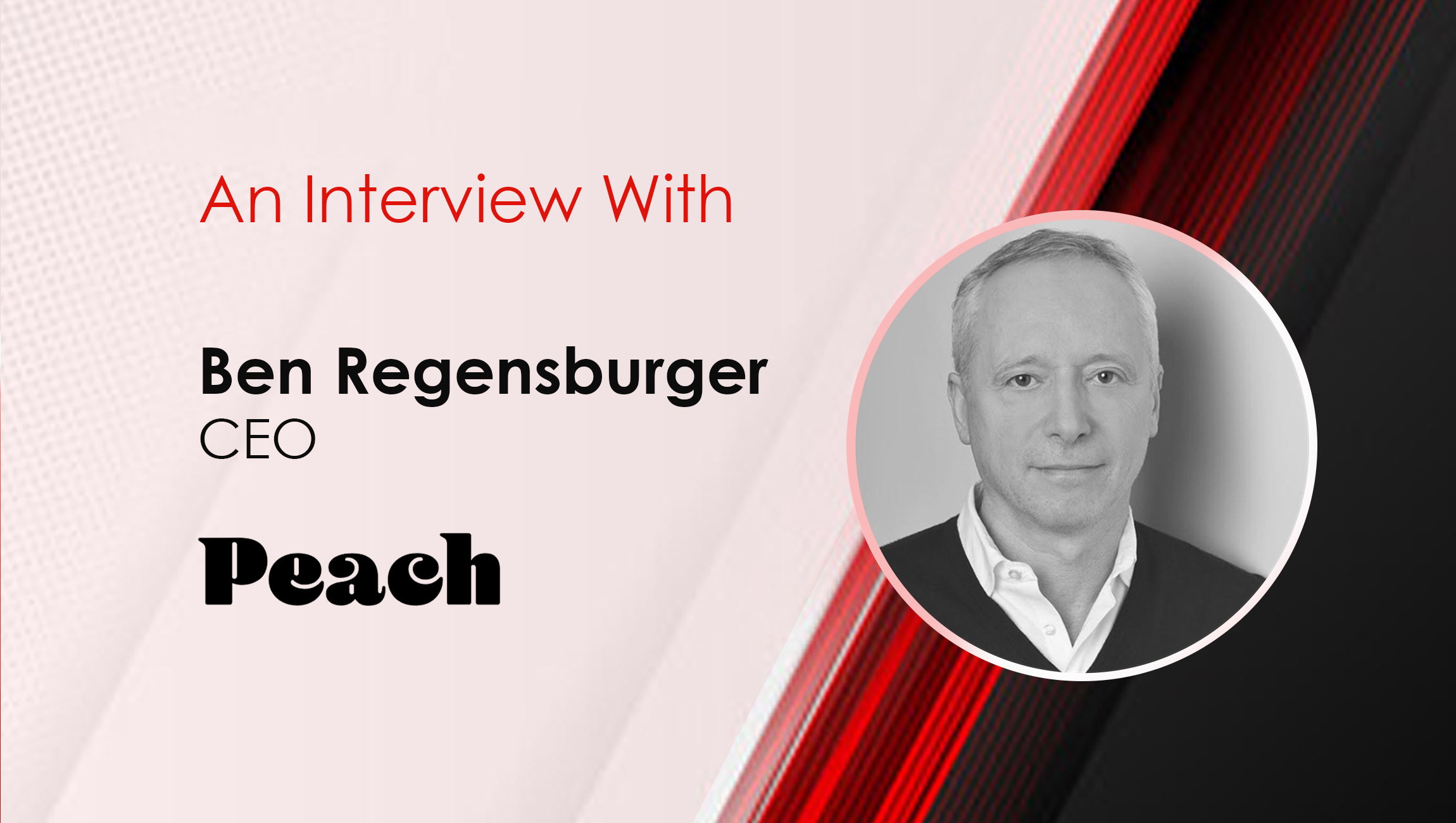 Ben-Regensburger_Martech interview with Peach