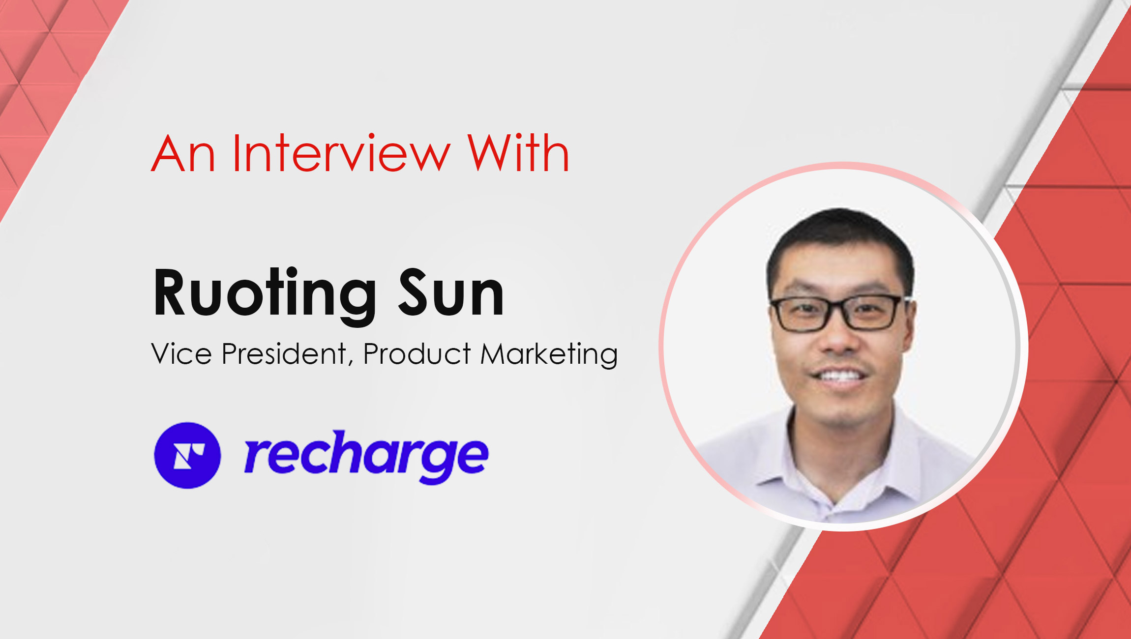 Ruoting-Sun-_MarTech Interview with Recharge