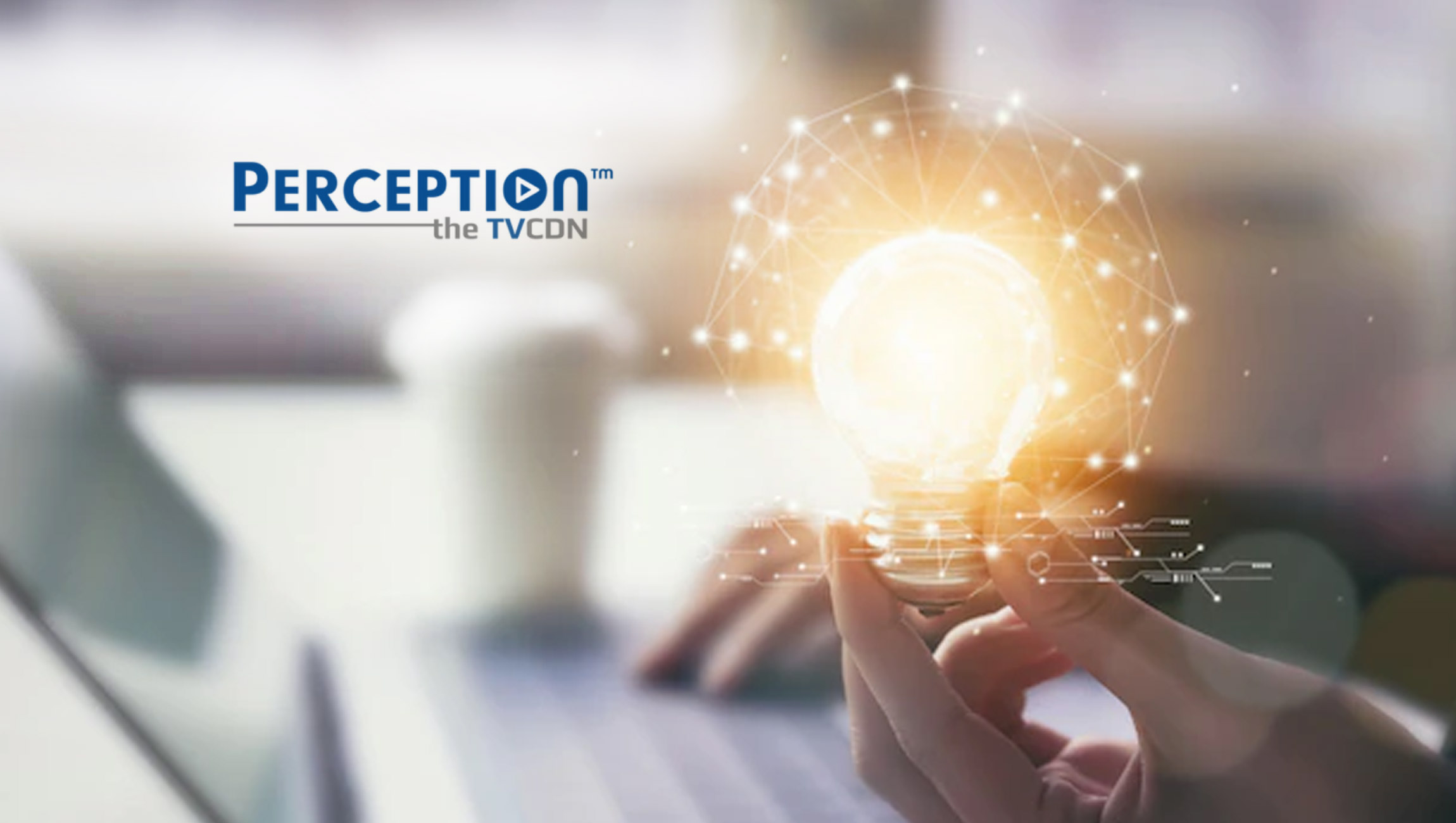 Perception Re-Invents Linear TV Streaming With Its Unique & Innovative Fully Managed TVCDN