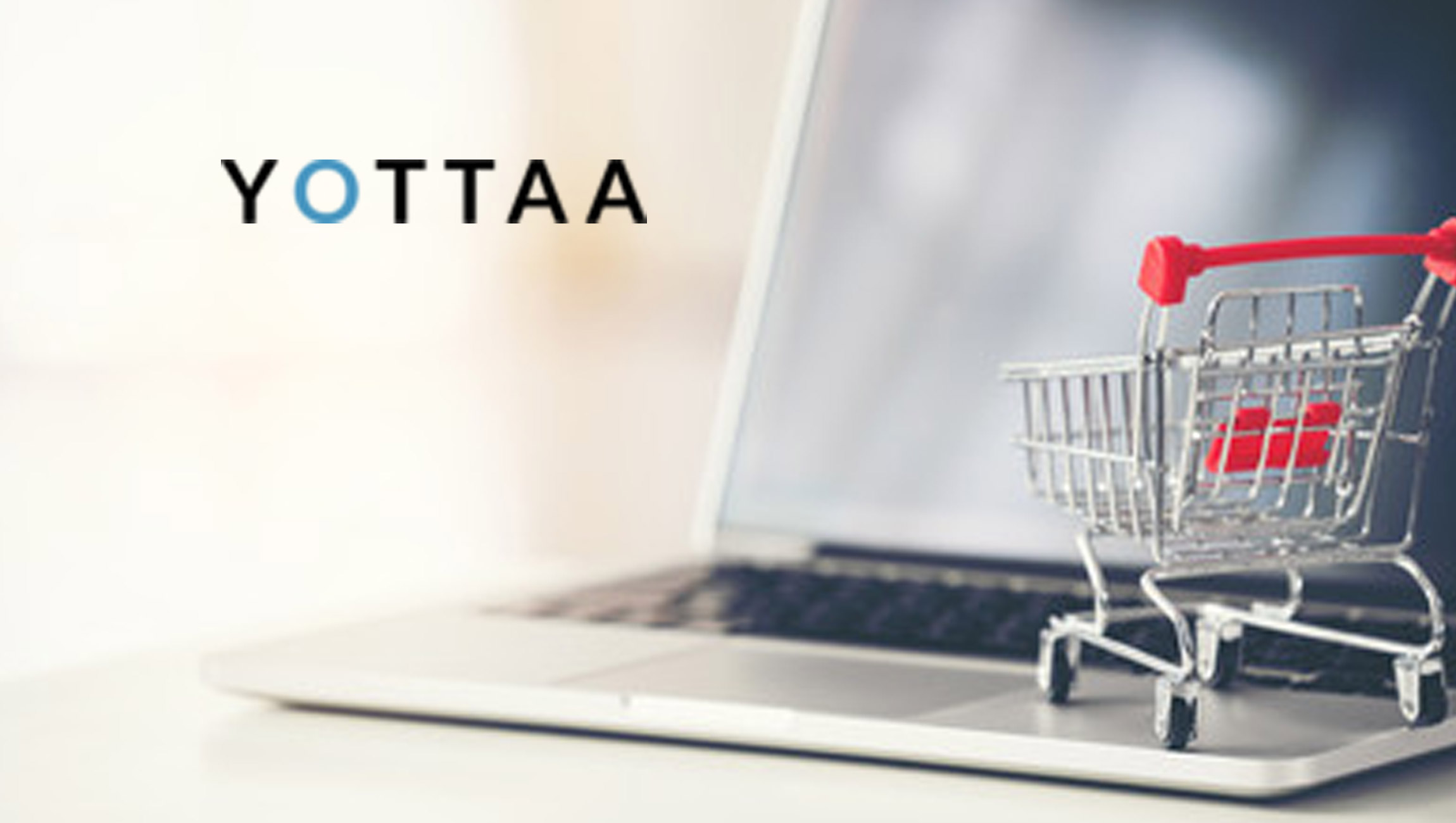 Yottaa Introduces Cache Experience—a Revolutionary New Ecommerce Experience Innovation